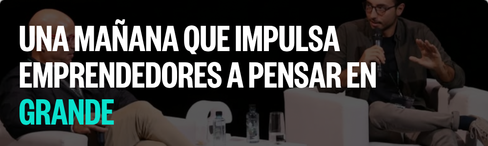 Una manana que impulsa emprendedores a pensar a grande
